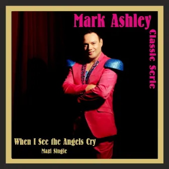 When I See the Angels Cry by Mark Ashley