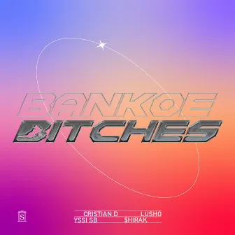 Bankoe Bitches by Lusho