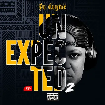 Unexpected 2 by Dr Cryme