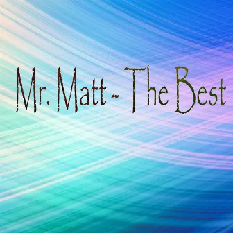 The Best by Mr. Matt