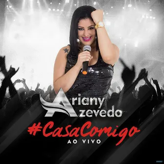 Casa Comigo (Ao Vivo) by Ariany Azevedo