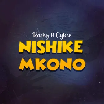 Nishike Mkono by Rashy