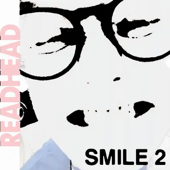 SMILE 2 by Readhead