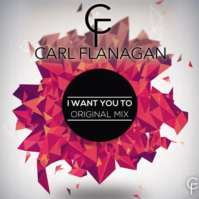 I Want You To - Original Mix