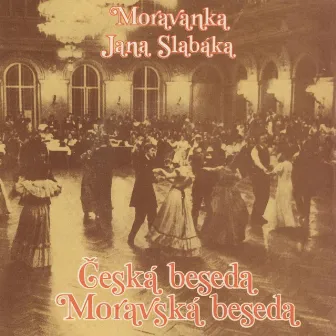 Česká A Moravská Beseda by Moravanka Jana Slabáka