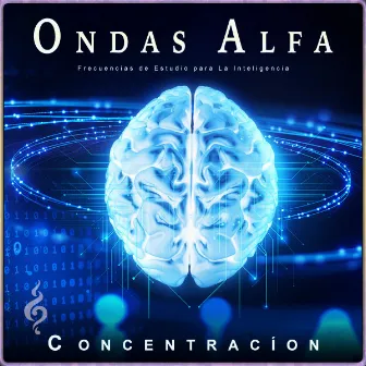 Ondas Alfa: Frecuencias de Estudio para La Inteligencia by Música de Enfoque