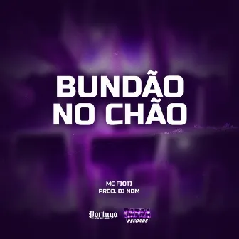 Bundão no chão by DJ NDM