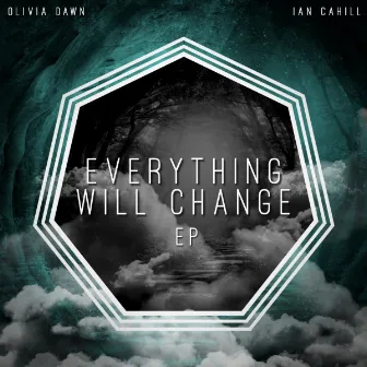 Everything Will Change by Ian Cahill