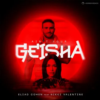 Ain't Your Geisha by Eliad Cohen