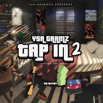 Tap In 2 by Ysr Gramz