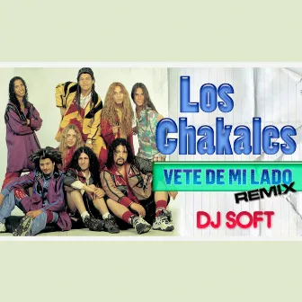 Vete de Mi Lado (Remix) by Los Chakales