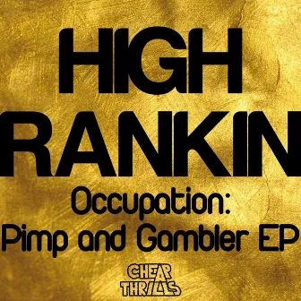 Occupation: Pimp and Gambler EP by High Rankin