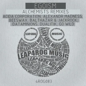 Alchemist Remixes by Egoism