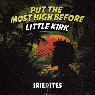 Put The Most High Before by Little Kirk