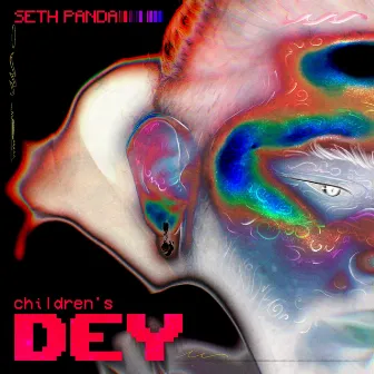 Dey Dey DeY by Seth Panda