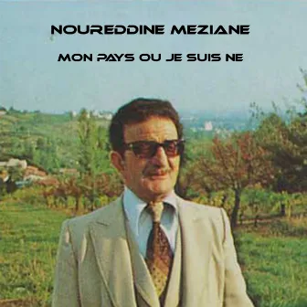 Mon pays ou je suis né by Noureddine Meziane