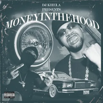 MONEY IN THE HOOD by DJ KHELA