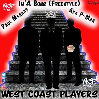 IM'A BOSS (FREESTYLE) by Paul Markas