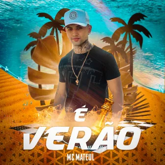 É Verão by Mc Mateul