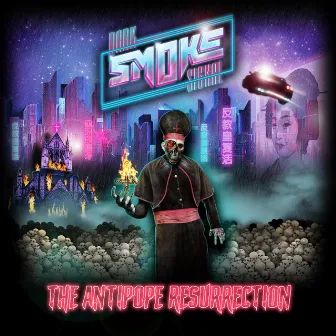 The Antipope Resurrection by Dark Smoke Signal