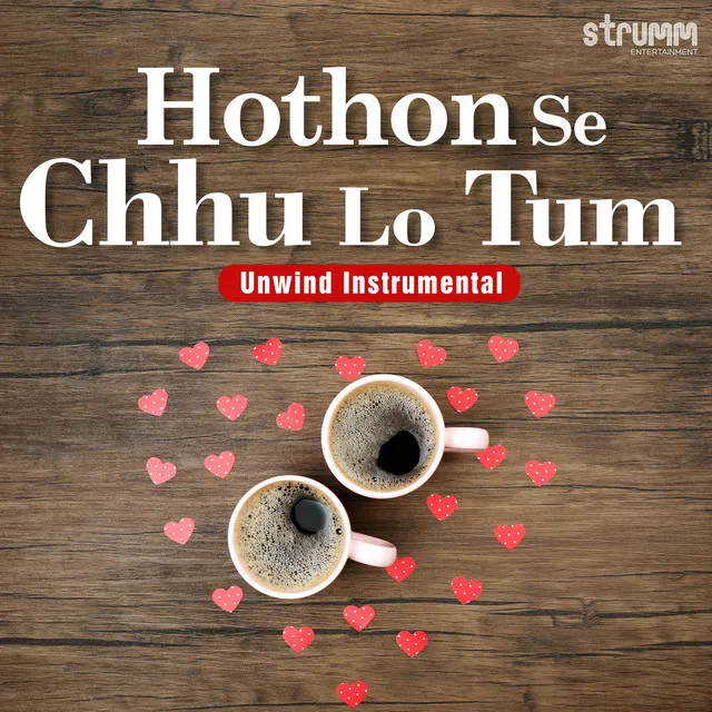 Hothon Se Chhu Lo Tum - Unwind Instrumental