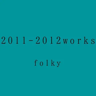 2011-2012works folky by Ryuichi Yoneda