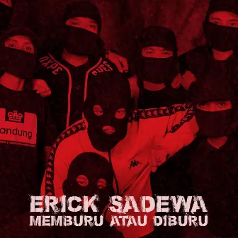 Memburu atau Diburu by Erick Sadewa