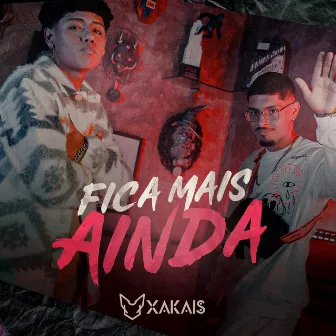 Fica Mais Ainda by Xakais