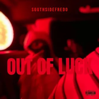 Out Of Luck by Southsidefredo