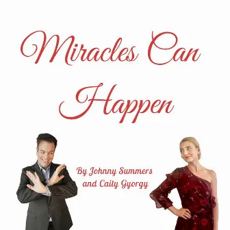 Miracles Can Happen by Johnny Summers