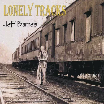 Lonely Tracks by Jeff Barnes