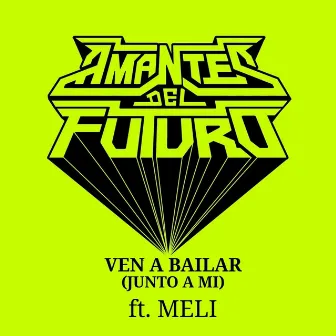 Ven a Bailar by Amantes del Futuro