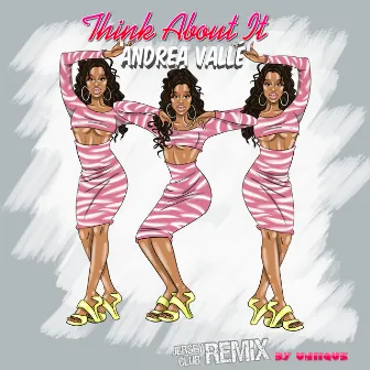 Think About It (UNIIQU3 Remix) by Andrea Valle