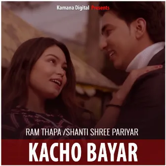 Kacho Bayar by Ram Thapa