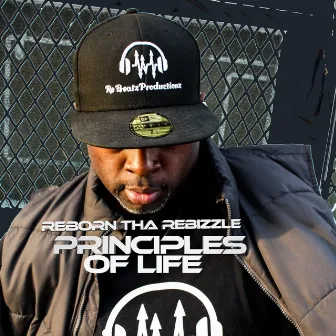 Principles of Life by Reborn tha Rebizzle