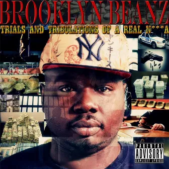 Trials and Tribulations of a Real N***A by Brooklyn Beanz