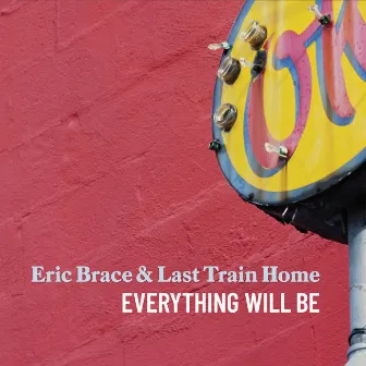 Everything Will Be by Eric Brace