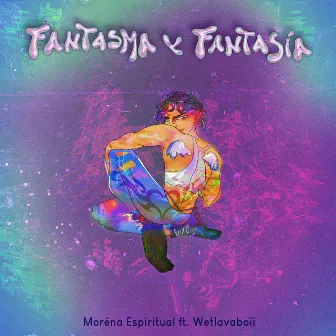 Fantasma y Fantasia by Moréna Espiritual