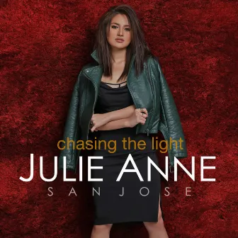 Chasing the Light by Julie Anne San Jose