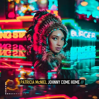 Johnny Come Home by Patricia McNiel