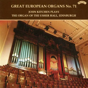 Great European Organs, Vol. 71: The Usher Hall, Edinburgh by John Kitchen