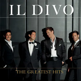 The Greatest Hits (Deluxe) by Il Divo