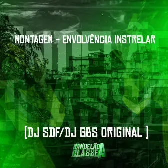 Montagem - Envolvência Instrelar by dj sdf