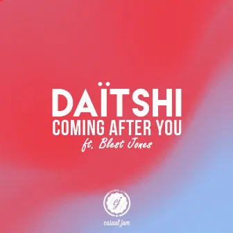 Coming After You (feat. Blest Jones) by Daïtshi