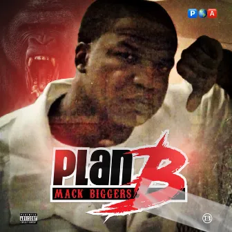 Plan B by Mack Biggers