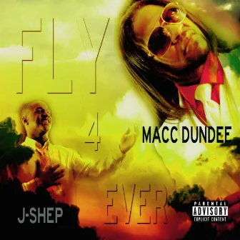 Fly 4 Ever (feat. JShep) by Macc Dundee