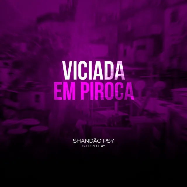 Viciada em Piroca