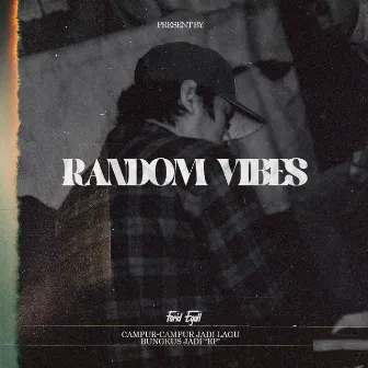 RANDOM VIBES by Farid Egall