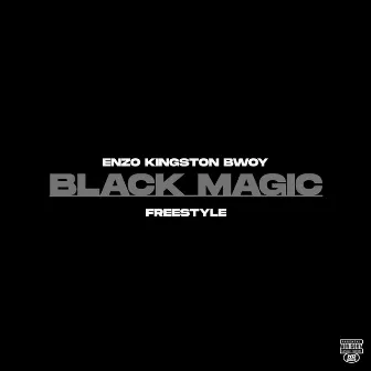 Black Magic Freestyle by Enzo Kingston Bwoy