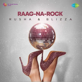 Raag-Na-Rock by Rusha & Blizza